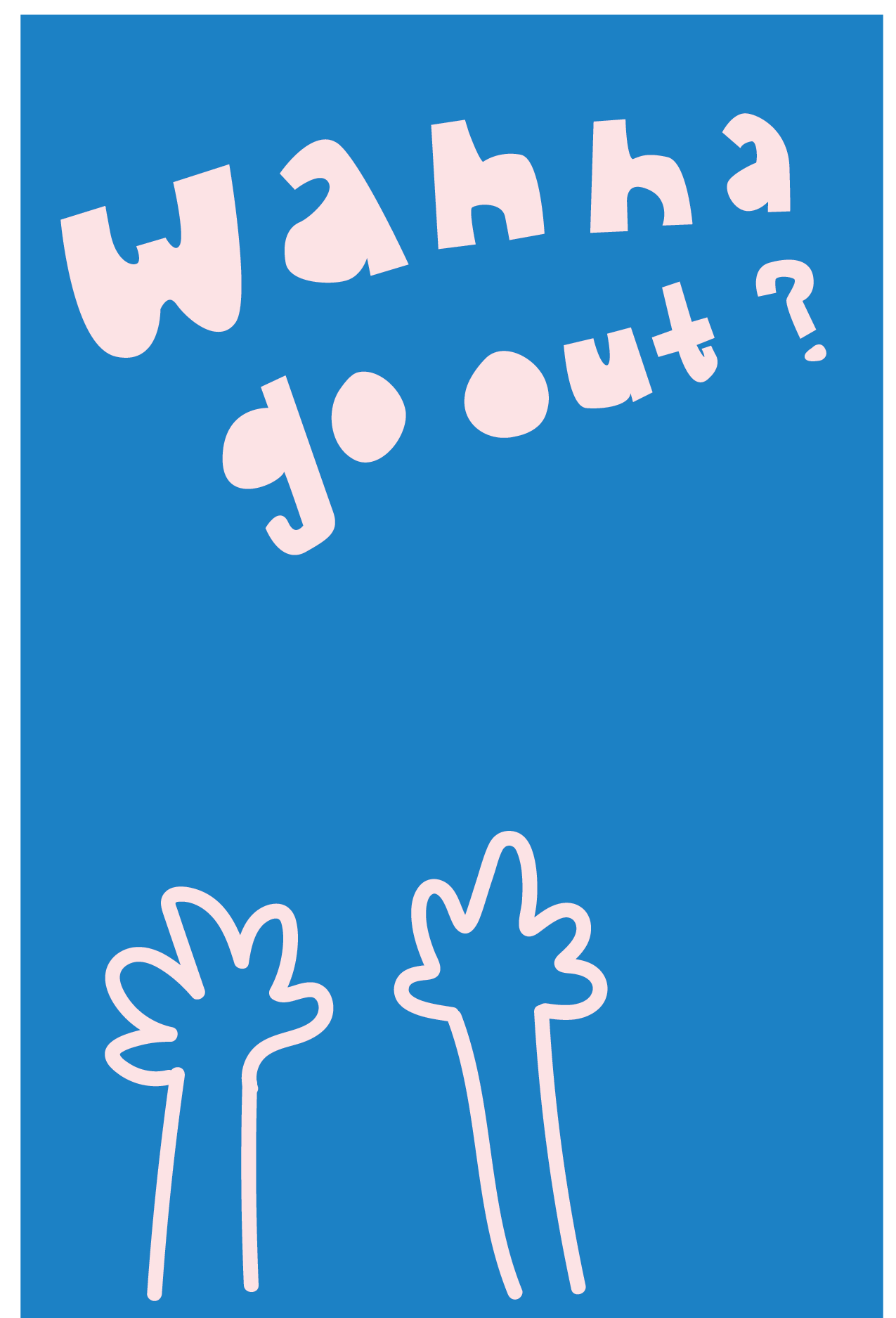 Wanna go out? A6 Postcard Print
